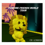 Funtime Friends - London O2 | World Tour