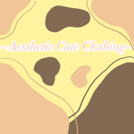 ~Aesthetic Cute Clothing~