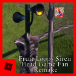 Fruit Loops Siren Head Game Fan Remake