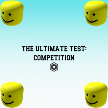 The Ultimate Test: Competition