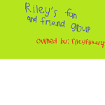 Riley's fan and friend group