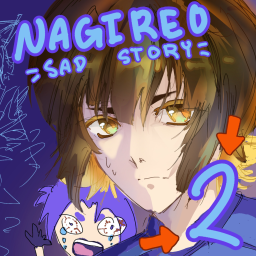 nagireo sad story 2 (FINISHED)