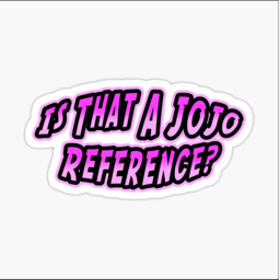 Is That A Jojo Reference?