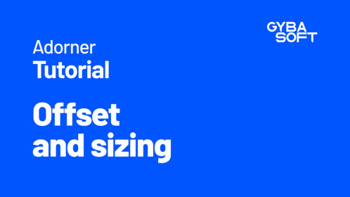 Adorner Tutorial - Offset and sizing
