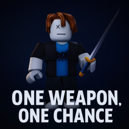 One Weapon, One Chance [BETA]