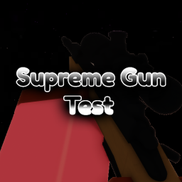Supreme Gun Test (New Guns)