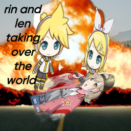 kagamines taking over the world (real)