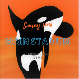 + Sunray Seas + Orca stadium