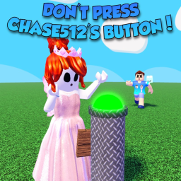 Don't Press Chase512's Button! (Version 1.0)