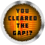 You Cleared the Gap!?
