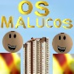 OS MALUCOS