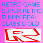 RETRO GAME SUPER RETRO FUNNY REAL CASSIC OLD