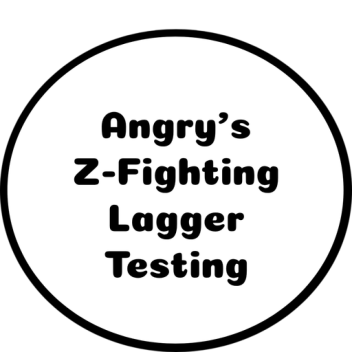Z-Fighting Lagger testing