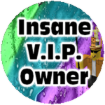 You are an Insane V.I.P