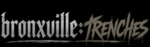Bronxville: The Trenches