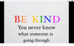 Be kind to every one no matter what by superpuppy