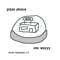 pizza place [whinter edition}