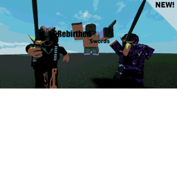 Rebirthed Swords (ALPHA)