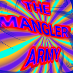 The Mangler Army