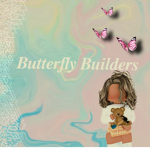 ~Butterfly Builders~