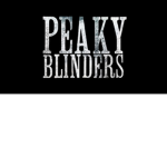 Peaky Blinders Peaky pour la vie