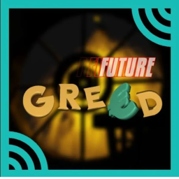 Future greed