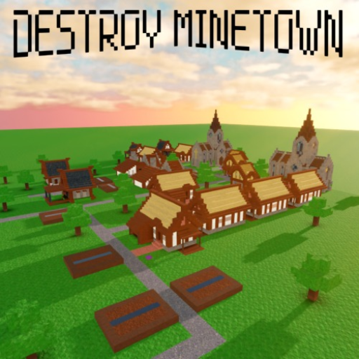 Destroy Minetown