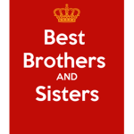 Brothers and Sisters!