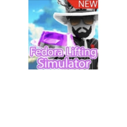 Fedora Lifting Simulator [Beta]