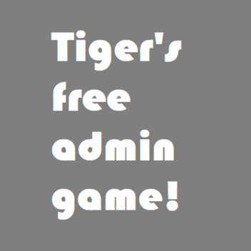Old Tiger's admin game [RE-OPENED]