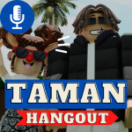 [VOICE CHAT] Taman Hangout