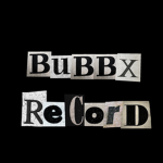 BUBBX RECORD