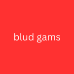 blud gams