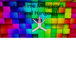 Fun Time Minigames Offical Hangout!