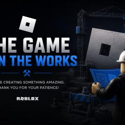 The Game Is In The Works