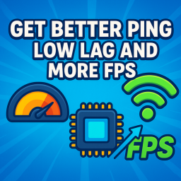 GET LOWER PING AND MORE FPS