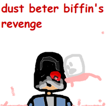 [Soon] Dust beter Biffin's Revenge