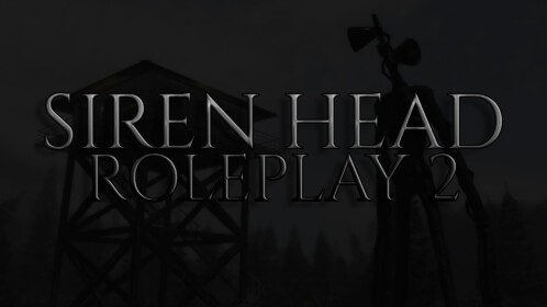 Siren Head RP 2 (DAWN OF THE GIANT'S UPDATE)