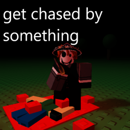 get chased by something