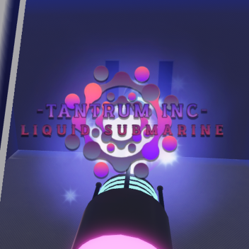 Tantrum Inc: Liquid Submarine Reimagined