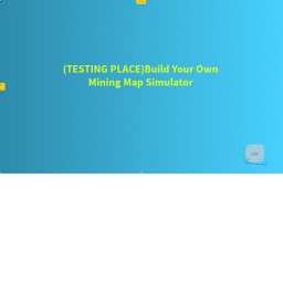 (TESTING PLACE) Build Your Own Mining Map Simulato