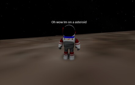 Stand on a asteroid.
