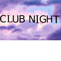 Club Night.