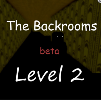 The Backrooms Level 2 (Beta)
