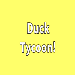 Duck Tycoon!