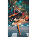 - A dancers dream -