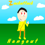 ZackAttack Hangout (REVAMPED, WITH HORRIBLE BUGS)