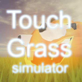 Touch Grass Simulator