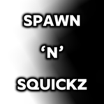 Spawn ‘N’ Squickz
