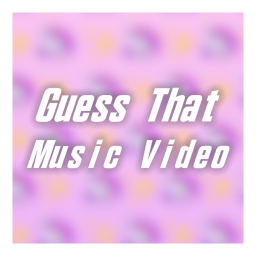 Guess That Music Video (MAJOR UPDATE)